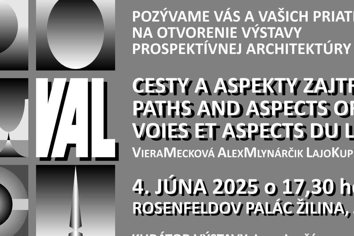 Otvorenie výstavy prospektívnej architektúry VAL