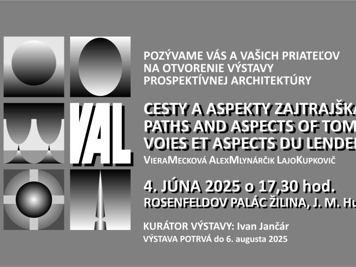 Otvorenie výstavy prospektívnej architektúry VAL