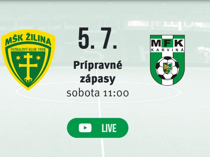 Prípravný zápas: MŠK Žilina – MFK Karviná