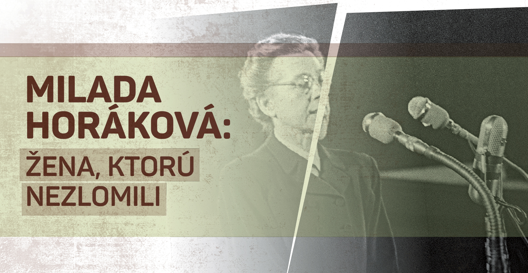 MILADA HORÁKOVÁ: žena, ktorú nezlomili